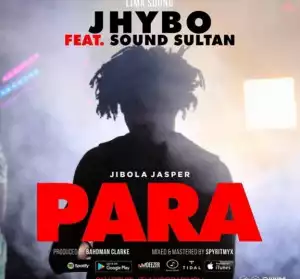Jhybo - Para Ft. Sound Sultan